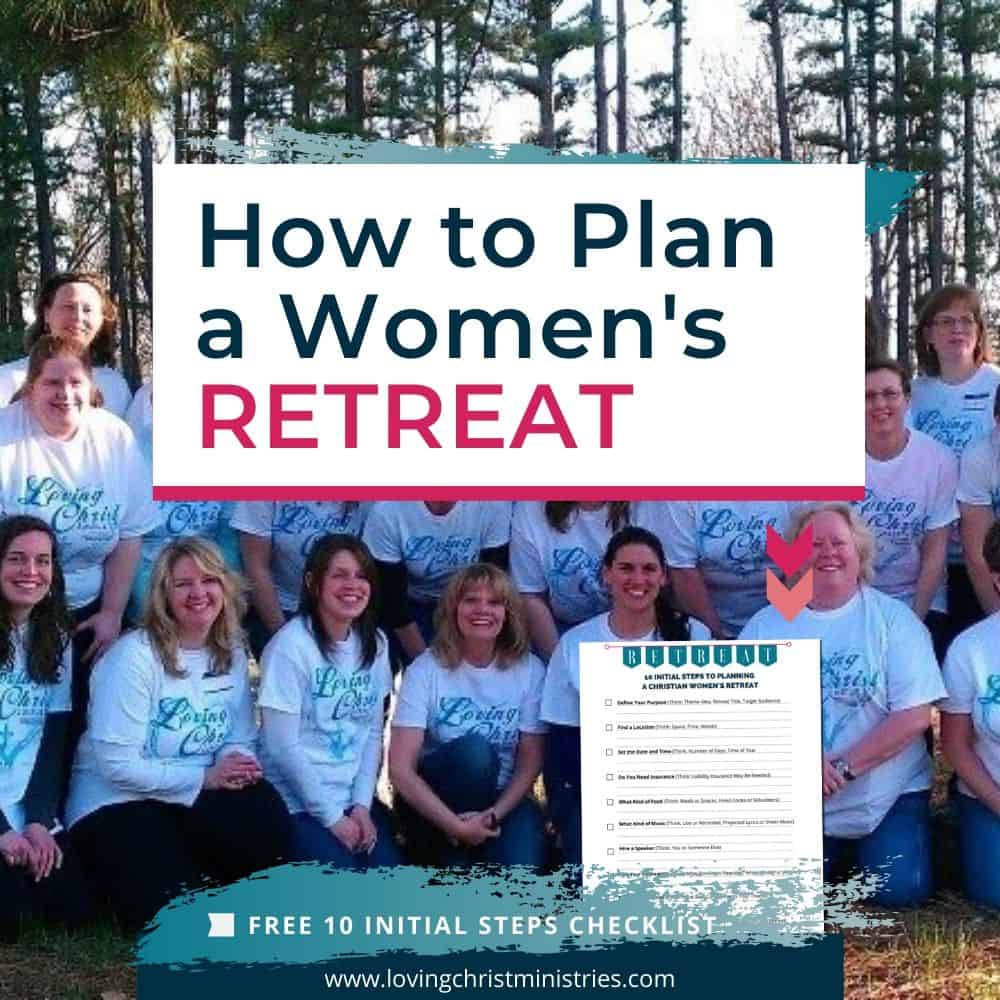 How to Plan a Women's Retreat - Loving Christ Ministries / Chapter 12 ...